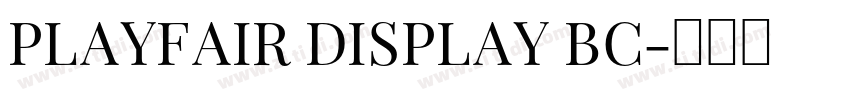 PLAYFAIR DISPLAY BC字体转换 PLAYFAIR DISPLAY BC字体转换
